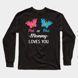 Gender Reveal Pink or Blue Mommy Loves You Butterflies Long Sleeve T-Shirt